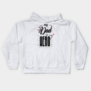 my dad is my hero Kids Hoodie